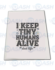 I Keep Tiny Humans Alive
