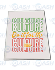 Do It For The Culture