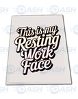 This Is My Resting Work Face