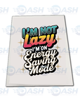 I'm On Energy Saving Mode
