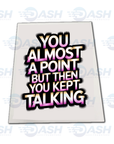 You Almost On Point
