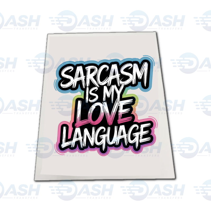 Sarcasm Is My Love Language