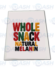 Whole Snack Natural Melanin