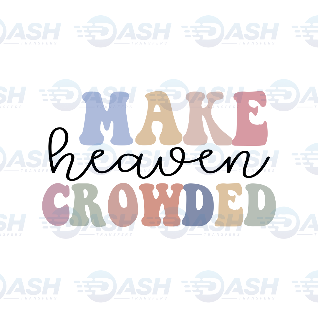 Make Heaven Crowded